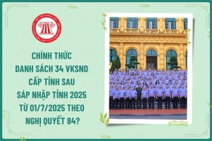 Danh sách 34 Viện trưởng VKSND tỉnh, thành phố sau hợp nhất từ ngày 1/7/2025